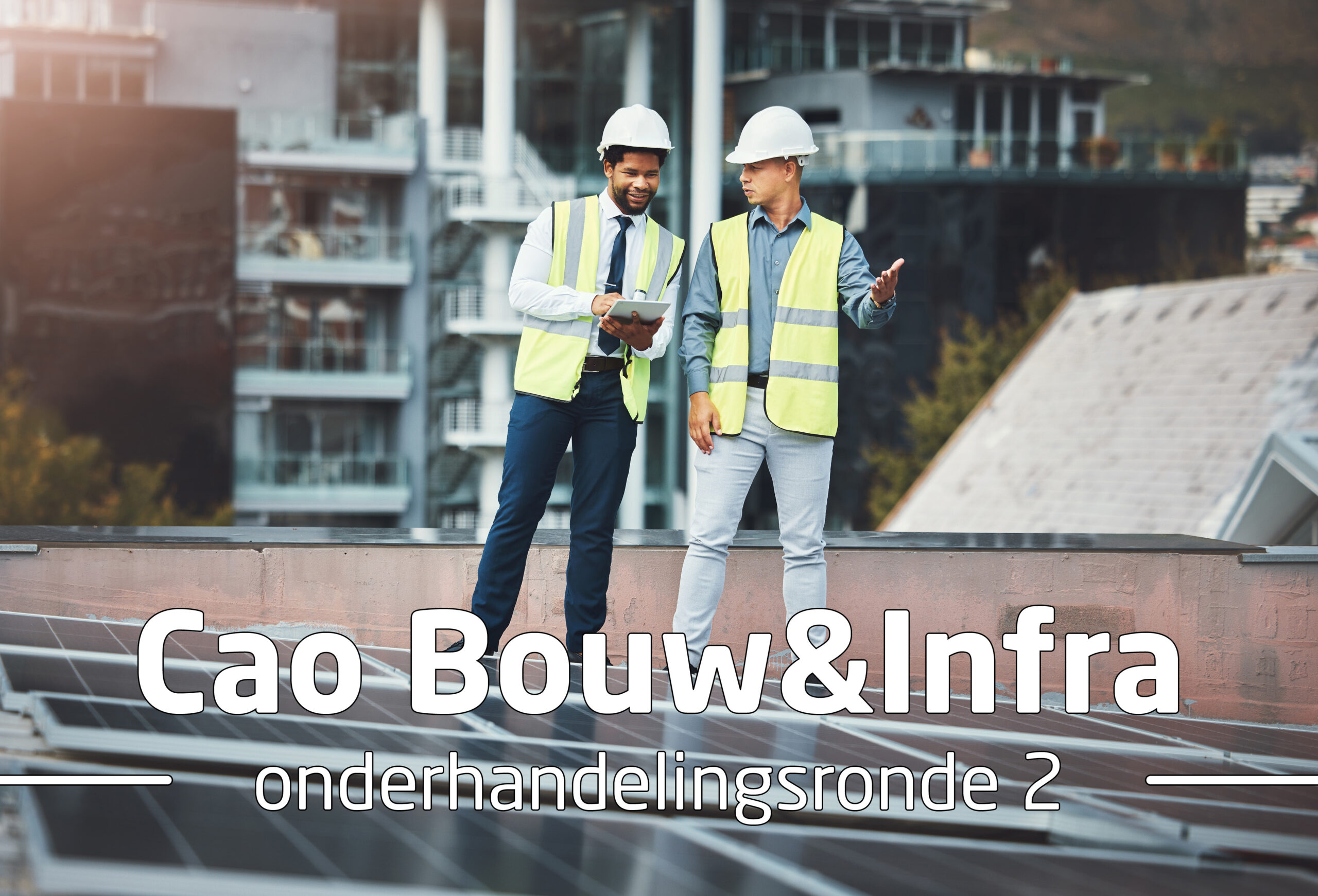 Cao Bouw & Infra: Onderhandelingsronde 2 - FNV UTA
